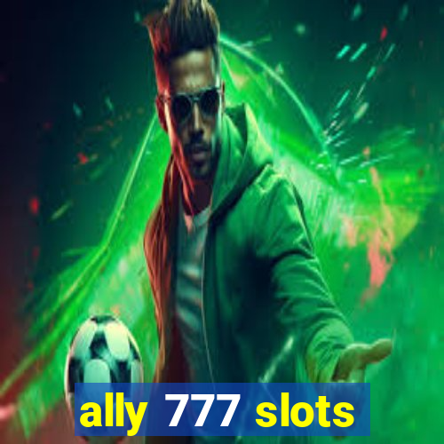 ally 777 slots